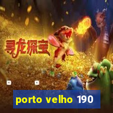 porto velho 190